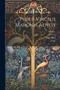 Cover: Publii Virgilii Maronis Aeneis; Volume 1 - Legare Street Press