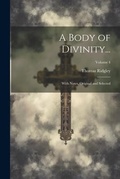 Cover: A Body of Divinity... - Legare Street Press