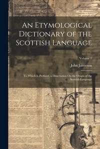 Abbildung von: An Etymological Dictionary of the Scottish Language - Legare Street Press