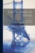 Cover: The Training of Rivers - Legare Street Press