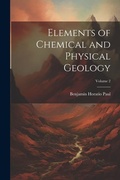 Cover: Elements of Chemical and Physical Geology; Volume 2 - Legare Street Press