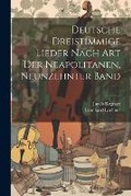 Cover: Deutsche Dreistimmige Lieder nach Art der Neapolitanen, Neunzehnter Band - Legare Street Press
