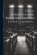 Bild: Della Surrogazione Reale Nel Diritto Civile Italiano... - Legare Street Press