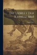 Cover: Die Urwelt der Schweiz, 1865 - Legare Street Press
