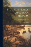 Cover: Studies In Early American History - Legare Street Press