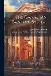 Enlarge image Cover: The Canadian Banking System - Legare Street Press