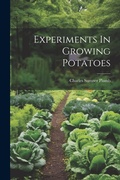 Cover: Experiments In Growing Potatoes - Legare Street Press