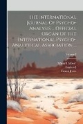 Cover: The International Journal Of Psycho-analysis ... Official Organ Of The International Psycho-analytical Association ...; Volume 3 - Legare Street Press