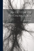 Cover: An Outline Of Psychobiology - Legare Street Press