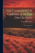 Cover: The Campaign Of Garibaldi In The Two Sicilies - Legare Street Press