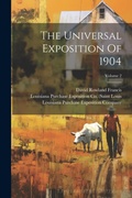 Cover: The Universal Exposition Of 1904; Volume 2 - Legare Street Press