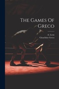 Cover: The Games Of Greco - Legare Street Press