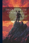 Cover: The Quest Of The Golden Valley - Legare Street Press