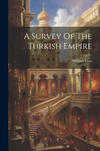 Abbildung von: A Survey Of The Turkish Empire - Legare Street Press