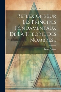 Abbildung von: Reflexions Sur Les Principes Fondamentaux De La Theorie Des Nombres... - Legare Street Press
