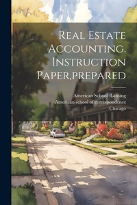 Enlarge image Cover: Real Estate Accounting. Instruction Paper, prepared - Legare Street Press