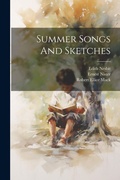 Cover: Summer Songs And Sketches - Legare Street Press
