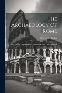 Abbildung von: The Archaeology Of Rome - Legare Street Press