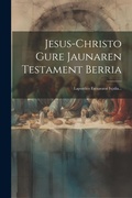 Bild: Jesus-christo Gure Jaunaren Testament Berria - Legare Street Press