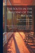 Cover: The South in the Building of the Nation - Legare Street Press