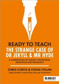 Cover: Ready to Teach: The Strange Case of Dr Jekyll & Mr Hyde - John Catt Educational Ltd
