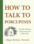 Abbildung von: How to Talk to Porcupines - Beaver's Pond Press