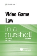 Cover: Video Game Law in a Nutshell - West Academic Press
