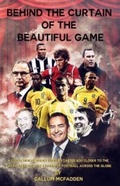 Cover: Behind the Curtain of the Beautiful Game - Morgan Lawrence Publishing Services