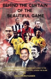 Enlarge image Cover: Behind the Curtain of the Beautiful Game - Morgan Lawrence Publishing Services