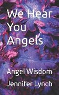 Cover: We Hear You Angels - Lynch Publications