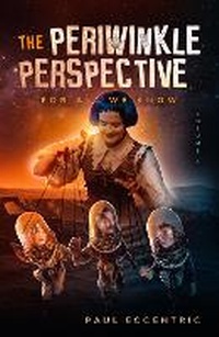 Enlarge image Cover: The Periwinkle Perspective: For All We KNow 4 - Caffeine Nights Publishing