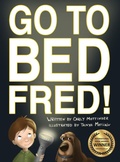 Cover: Go to Bed, Fred! - Starry Mill Entertainment, LLC.