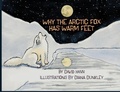 Cover: Why The Arctic Fox Has Warm Feet - Anamcara Press LLC
