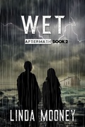 Cover: Wet (Aftermath, #2) - Linda Mooney