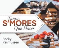 Enlarge image Cover: Tantos S'mores Que Hacer - Aspire Publishing Hub, LLC