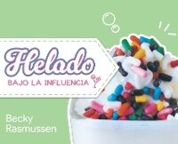 Enlarge image Cover: Helado Bajo La Influencia - Aspire Publishing Hub, LLC
