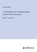 Cover: The Complete Works of Artemus Ward; Artemus Ward's Panorama - Megali Verlag
