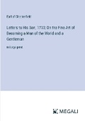 Cover: Letters to His Son, 1750; On the Fine Art of Becoming a Man of the World and a Gentleman - Megali Verlag