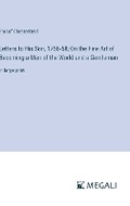 Cover: Letters to His Son, 1756-58; On the Fine Art of Becoming a Man of the World and a Gentleman - Megali Verlag