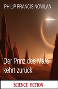 Cover: Der Prinz des Mars kehrt zur&uuml;ck: Science Fiction - Uksak E-Books