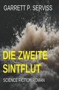 Cover: Die zweite Sintflut: Science Fiction Roman - Uksak E-Books