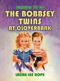 Abbildung von: The Bobbsey Twins at Cloverbank - OTB eBook publishing