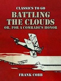 Cover: Battling the Clouds, or for a Comrade's Honor - OTB eBook publishing
