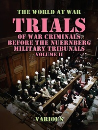 Abbildung von: Trials of War Criminals Before the Nuernberg Military Tribunals Volume II - OTB eBook publishing