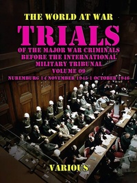 Abbildung von: Trial of the Major War Criminals Before the International Military Tribunal, Volume 09, Nuremburg 14 November 1945-1 October 1946 - OTB eBook publishing