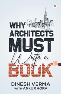 Enlarge image Cover: Why Architects must write a book - Gullybaba Publishing House Pvt Ltd