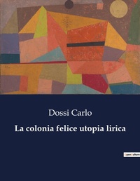 Abbildung von: La colonia felice utopia lirica - Culturea