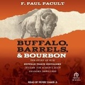 Cover: Buffalo, Barrels, & Bourbon - Tantor Audio
