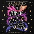 Cover: A River of Golden Bones - HarperCollins