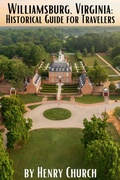 Cover: Williamsburg, Virginia: Historical Guide for Travelers - Northwood Lore Books